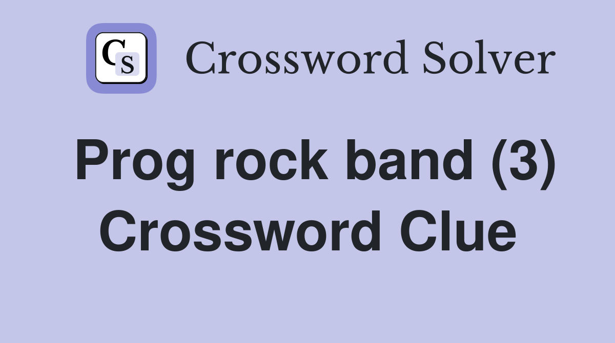 prog-rock-band-3-crossword-clue-answers-crossword-solver